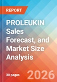 PROLEUKIN Sales Forecast, and Market Size Analysis - 2034- Product Image