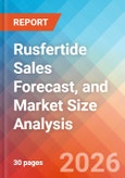 Rusfertide Sales Forecast, and Market Size Analysis - 2034- Product Image