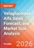 Velaglucerase Alfa Sales Forecast, and Market Size Analysis - 2034- Product Image