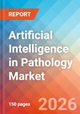 Artificial Intelligence (AI) in Pathology - Market Insights, Competitive Landscape, and Market Forecast - 2034- Product Image