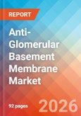 Anti-Glomerular Basement Membrane (Anti-GBM) - Market Insights, Epidemiology, and Market Forecast - 2036- Product Image