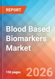 Blood Based Biomarkers - Market Insights, Competitive Landscape, and Market Forecast - 2034- Product Image