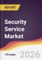 Security Service Market Report: Trends, Forecast and Competitive Analysis to 2035 - Product Thumbnail Image