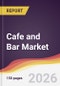 Cafe and Bar Market Report: Trends, Forecast and Competitive Analysis to 2035 - Product Thumbnail Image