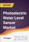 Photoelectric Water Level Sensor Market Report: Trends, Forecast and Competitive Analysis to 2035 - Product Thumbnail Image