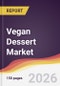 Vegan Dessert Market Report: Trends, Forecast and Competitive Analysis to 2035 - Product Thumbnail Image