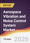 Aerospace Vibration and Noise Control System Market Report: Trends, Forecast and Competitive Analysis to 2035 - Product Thumbnail Image