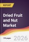 Dried Fruit and Nut Market Report: Trends, Forecast and Competitive Analysis to 2035 - Product Thumbnail Image