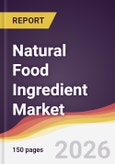 Natural Food Ingredient Market Report: Trends, Forecast and Competitive Analysis to 2035- Product Image