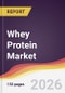 Whey Protein Market Report: Trends, Forecast and Competitive Analysis to 2035 - Product Thumbnail Image