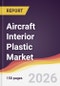 Aircraft Interior Plastic Market Report: Trends, Forecast and Competitive Analysis to 2035 - Product Thumbnail Image