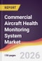 Commercial Aircraft Health Monitoring System Market Report: Trends, Forecast and Competitive Analysis to 2035 - Product Thumbnail Image