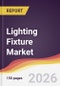 Lighting Fixture Market Report: Trends, Forecast and Competitive Analysis to 2035 - Product Thumbnail Image