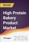 High Protein Bakery Product Market Report: Trends, Forecast and Competitive Analysis to 2035 - Product Thumbnail Image