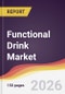 Functional Drink Market Report: Trends, Forecast and Competitive Analysis to 2035 - Product Thumbnail Image