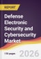 Defense Electronic Security and Cybersecurity Market Report: Trends, Forecast and Competitive Analysis to 2035 - Product Thumbnail Image