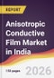 Anisotropic Conductive Film Market in India - Product Thumbnail Image