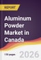 Aluminum Powder Market in Canada - Product Thumbnail Image