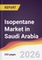 Isopentane Market in Saudi Arabia - Product Thumbnail Image