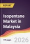 Isopentane Market in Malaysia - Product Thumbnail Image