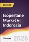 Isopentane Market in Indonesia - Product Thumbnail Image