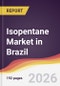Isopentane Market in Brazil - Product Thumbnail Image
