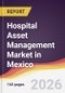 Hospital Asset Management Market in Mexico - Product Thumbnail Image