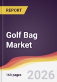 Golf Bag Market Report: Trends, Forecast and Competitive Analysis to 2035- Product Image