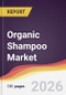Organic Shampoo Market Report: Trends, Forecast and Competitive Analysis to 2035 - Product Thumbnail Image