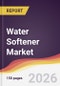 Water Softener Market Report: Trends, Forecast and Competitive Analysis to 2035 - Product Thumbnail Image