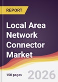 Local Area Network Connector Market Report: Trends, Forecast and Competitive Analysis to 2035- Product Image