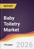 Baby Toiletry Market Report: Trends, Forecast and Competitive Analysis to 2035- Product Image