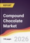 Compound Chocolate Market Report: Trends, Forecast and Competitive Analysis to 2035 - Product Thumbnail Image