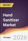 Hand Sanitizer Market Report: Trends, Forecast and Competitive Analysis to 2035- Product Image