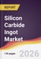 Silicon Carbide Ingot Market Report: Trends, Forecast and Competitive Analysis to 2035 - Product Thumbnail Image