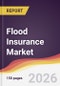 Flood Insurance Market Report: Trends, Forecast and Competitive Analysis to 2035 - Product Thumbnail Image