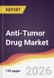 Anti-Tumor Drug Market Report: Trends, Forecast and Competitive Analysis to 2035 - Product Thumbnail Image