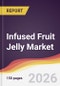 Infused Fruit Jelly Market Report: Trends, Forecast and Competitive Analysis to 2035 - Product Thumbnail Image