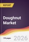 Doughnut Market Report: Trends, Forecast and Competitive Analysis to 2035 - Product Thumbnail Image