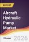 Aircraft Hydraulic Pump Market Report: Trends, Forecast and Competitive Analysis to 2035 - Product Thumbnail Image