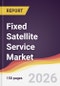 Fixed Satellite Service Market Report: Trends, Forecast and Competitive Analysis to 2035 - Product Thumbnail Image