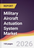 Military Aircraft Actuation System Market Report: Trends, Forecast and Competitive Analysis to 2035- Product Image