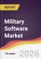 Military Software Market Report: Trends, Forecast and Competitive Analysis to 2035 - Product Thumbnail Image