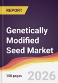 Genetically Modified Seed Market Report: Trends, Forecast and Competitive Analysis to 2035- Product Image