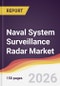 Naval System Surveillance Radar Market Report: Trends, Forecast and Competitive Analysis to 2035 - Product Thumbnail Image