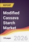Modified Cassava Starch Market Report: Trends, Forecast and Competitive Analysis to 2035 - Product Thumbnail Image