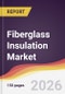 Fiberglass Insulation Market Report: Trends, Forecast and Competitive Analysis to 2035 - Product Thumbnail Image