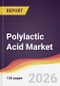 Polylactic Acid Market Report: Trends, Forecast and Competitive Analysis to 2035 - Product Thumbnail Image