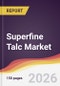 Superfine Talc Market Report: Trends, Forecast and Competitive Analysis to 2035 - Product Thumbnail Image