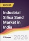 Industrial Silica Sand Market in India - Product Thumbnail Image